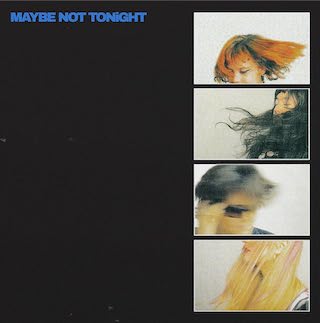 Maybe Not Tonight 