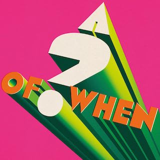 ? of When 